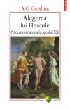 Alegerea lui Hercule. Plăcerea și datoria în secolul XXI