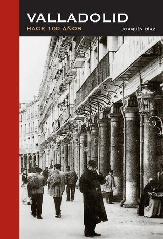 Valladolid hace 100 años