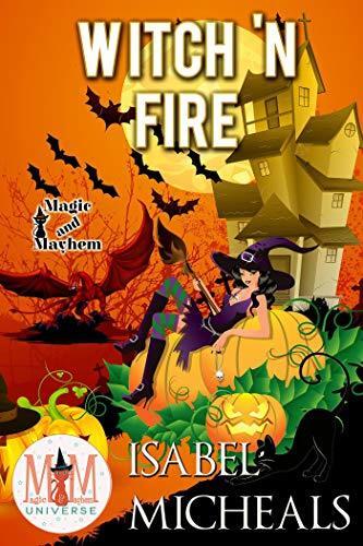 Witch 'N Fire: Magic and Mayhem Universe