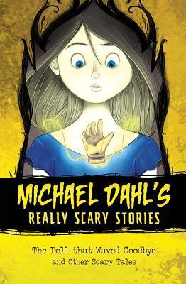 Michael Dahl's Really Scary Stories