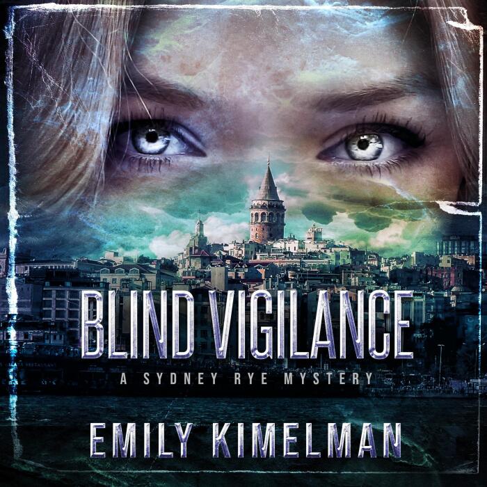 Blind Vigilance: A Sydney Rye Mystery, Book 13