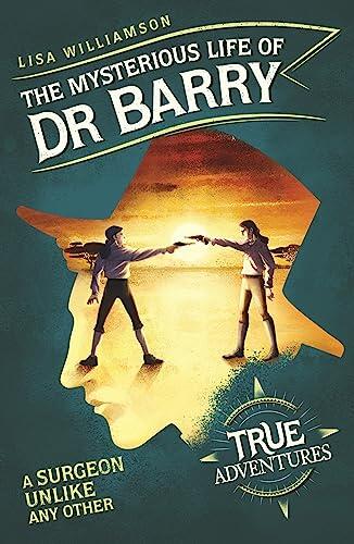 The Mysterious Life of Dr. Barry: A Surgeon Unlike Any Other