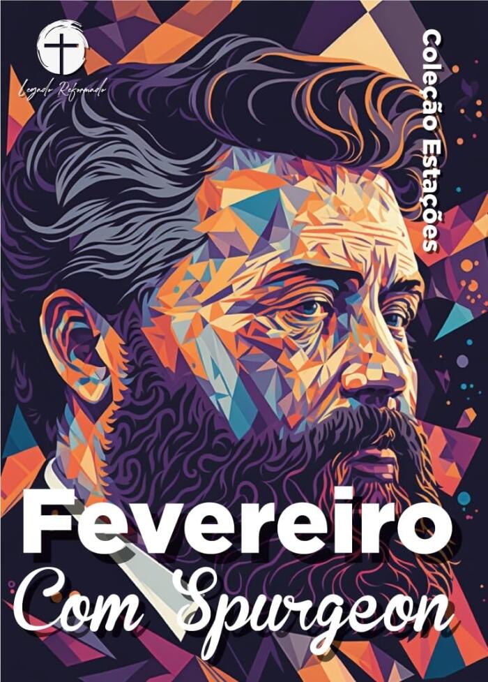 Fevereiro com Spurgeon: Dia a Dia com Spurgeon (Coleção Estações - Dia a Dia com Spurgeon Livro 2)
