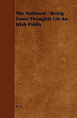 The National - Being: Some Thoughts on an Irish Polity