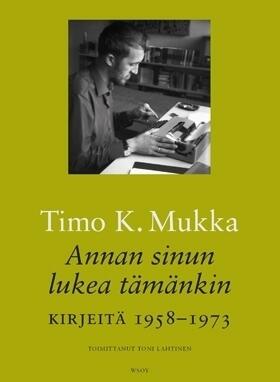 Annan sinun lukea tämänkin - Kirjeitä 1958-1973