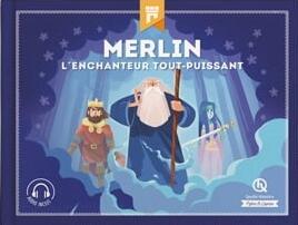 Merlin : l'enchanteur tout puissant