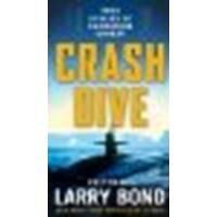 Crash Dive: Collection of Submarine Stories by Bond, Larry [Forge Books, 2011] (Paperback) [Paperback]