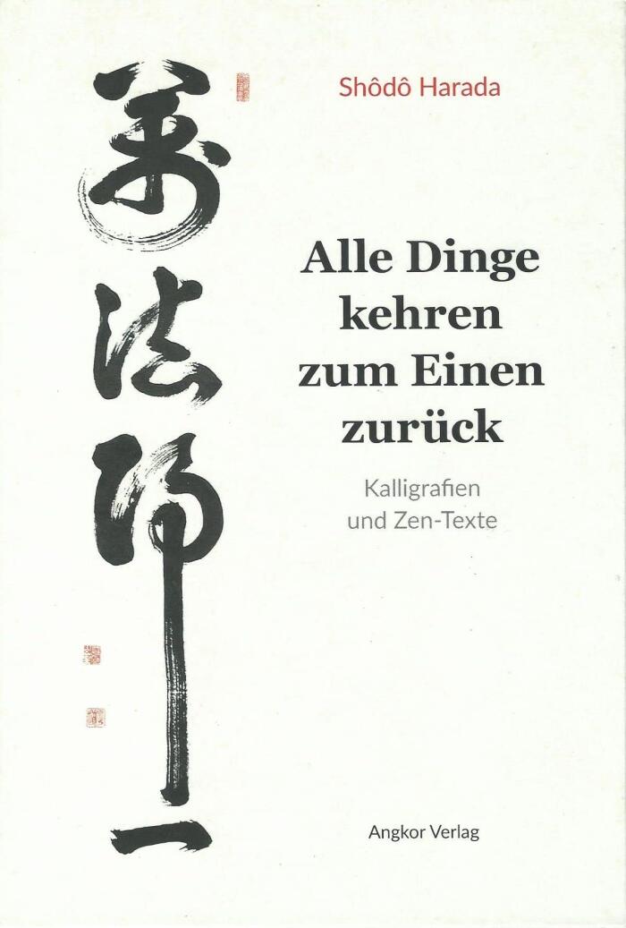 Alle Dinge kehren zum Einen zurück: Kalligrafie und Zen-Texte
