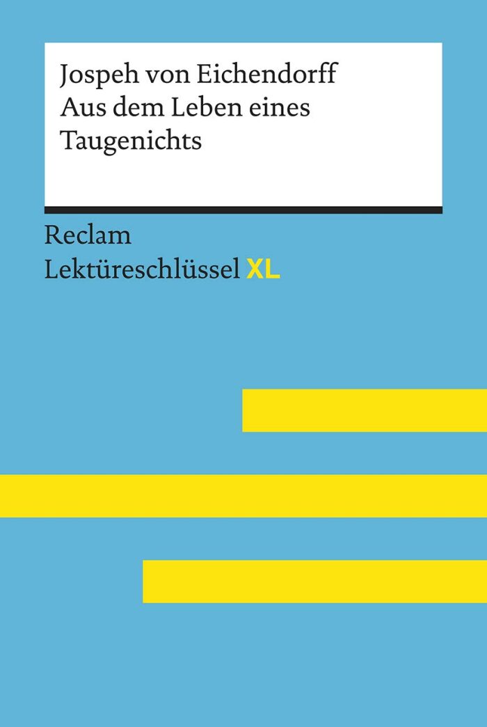Joseph von Eichendorff: Aus dem Leben eines Taugenichts. Lektüreschlüssel XL