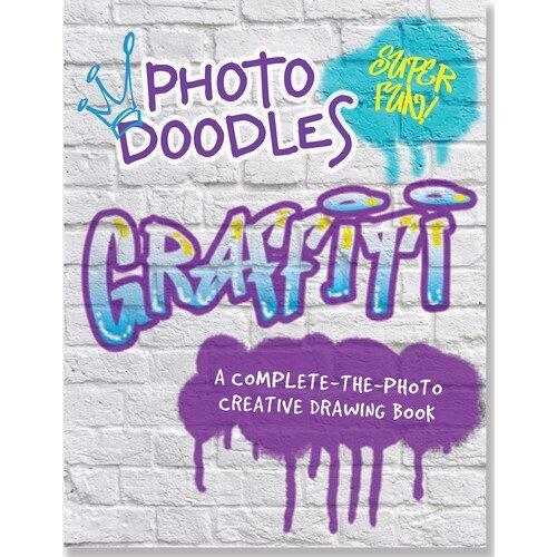 Photo Doodles Graffiti: A Complete-the-Photo Creative Drawing Book