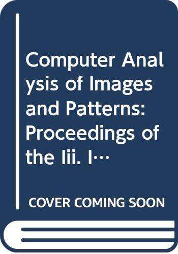 Computer Analysis of Images and Patterns: Proceedings of the Iii. International Conference Caip '89