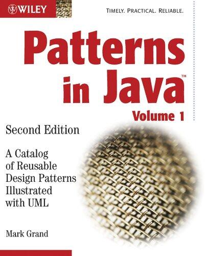 Patterns in Java: A Catalog of Reusable Design Patterns Illustrated with UML (2nd Edition, Volume 1)