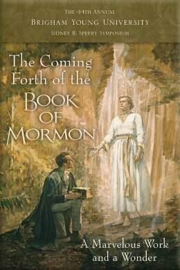 The Coming Forth of the Book of Mormon: A Marvelous Work and a Wonder