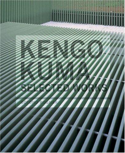 Kengo Kuma: Selected Works