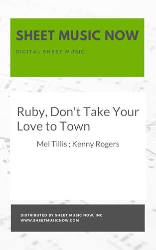 Ruby, Don't Take Your Love to Town Sheet Music