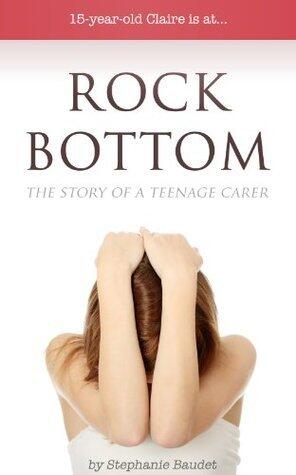 Rock Bottom: The Story of a Teenage Caregiver