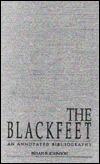 The Blackfeet: An Annotated Bibliography