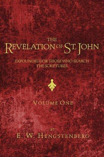 The Revelation of St. John: Expounded for Those Who Search the Scriptures (Two-Volume Set)