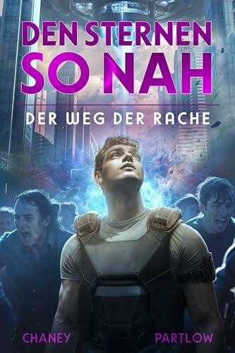 Der Weg der Rache (Den Sternen so nah 7)