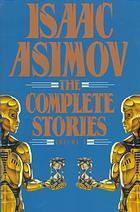 Isaac Asimov: The Complete Stories