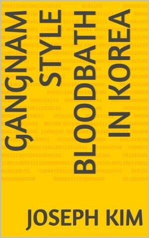 Gangnam Style Bloodbath in Korea