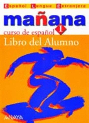 Mañana 1 Nivel Inicial. Libro del Alumno (Metodos)