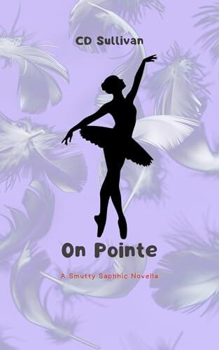 On Pointe: A Smutty Sapphic Novella