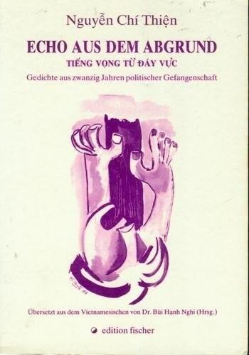 Echo aus dem Abgrund (Tiếng vọng từ đáy vực): Gedichte aus zwanzig Jahren politischer Gefangenschaft