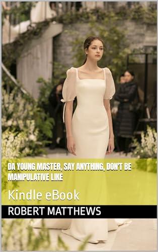 Da Young Master, say anything, don't be manipulative like: Kindle eBook