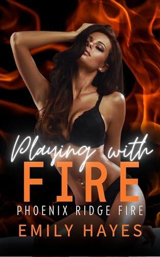 Playing With Fire: A steamy Sapphic Firefighter/Ice Queen Romance
