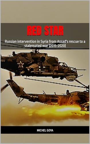Red Star: Russian intervention in Syria from Assad's rescue to a stalemated war