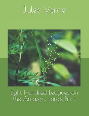 Eight Hundred Leagues on the Amazon
