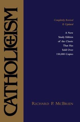 Catholicism: New Study Edition-Completely Revised and Updated - The Classic Text on Understanding the Catholic Faith