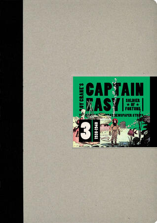 Captain Easy, Soldier of Fortune, Vol. 3: The Complete Sunday Newspaper Strips, 1938-1940