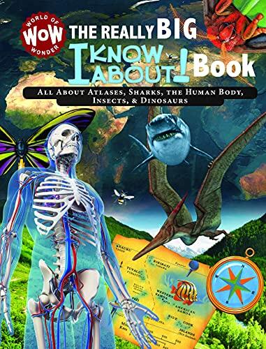The Really Big I Know About! Book: All about Atlases, Sharks, the Human Body, Insects, & Dinosaurs: Really Big Books