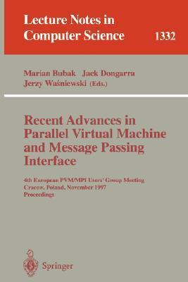 Recent Advances in Parallel Virtual Machine and Message Passing Interface: 4th European PVM/MPI User's Group Meeting Cracow, Poland, November 3-5, ...