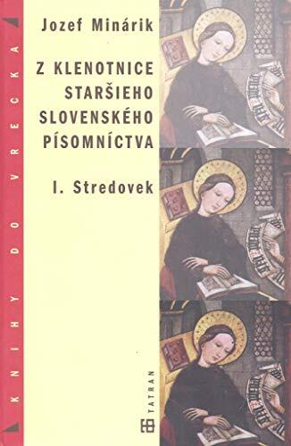 Z klenotnice staršieho slovenského písomníctva 1. Stredovek