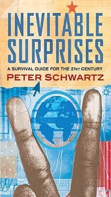 Inevitable Surprises : Thinking Ahead in a Time of Turbulence