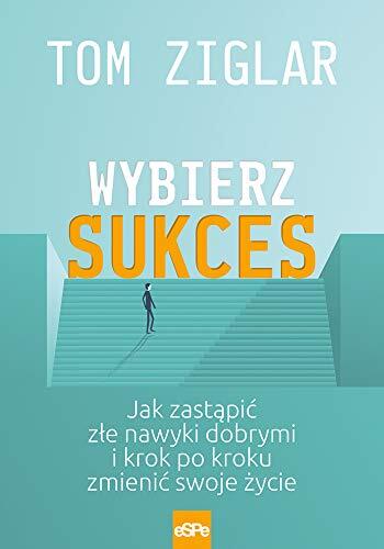 Wybierz sukces - Tom Ziglar [KSIÄĹťKA]