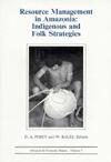 Advances in Economic Botany, Volume 7: Resource Management in Amazonia: Indigenous and Folk Strategies