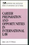 Career Preparation and Opportunities in International Law