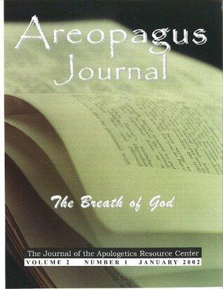 The Breath of God. The Areopagus Journal of the Apologetics Resource Center. Volume 2, Number1.