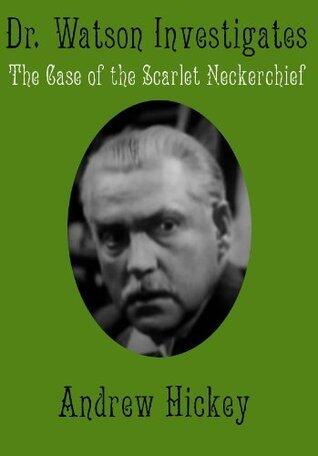 Doctor Watson Investigates: The Case Of The Scarlet Neckerchief