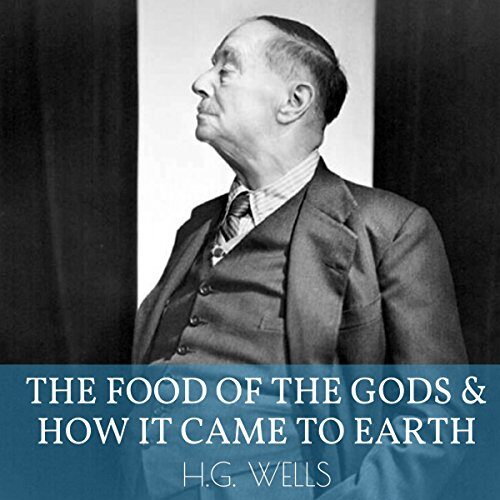 The Food of the Gods and How It Came to Earth