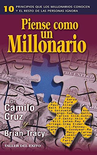 Piense Como un Millonario: 10 Principios Que los Millonarios Conocen y el Resto de las Personas Ignora