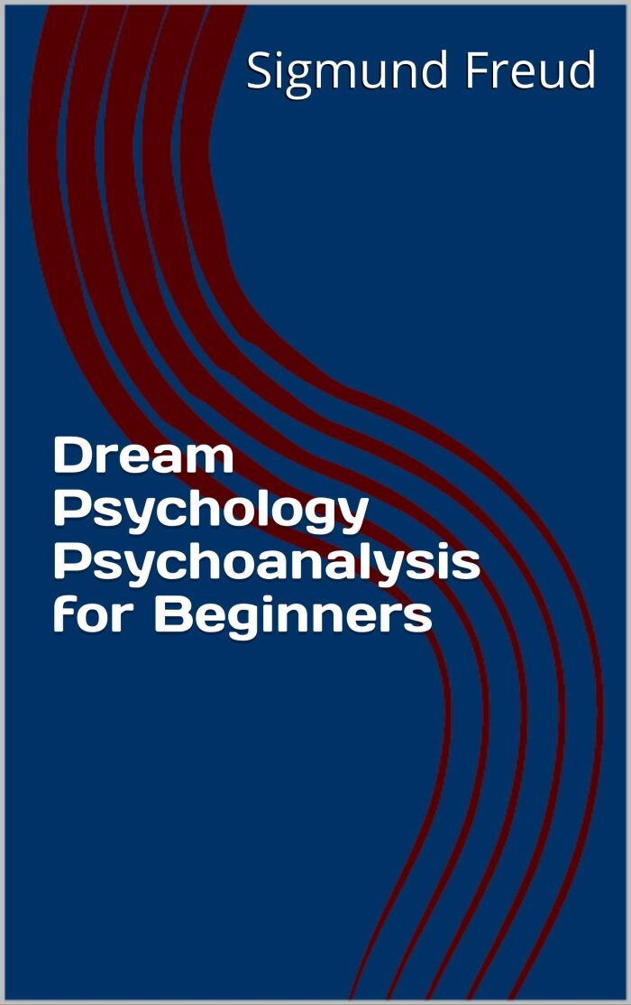 Dream Psychology Psychoanalysis for Beginners