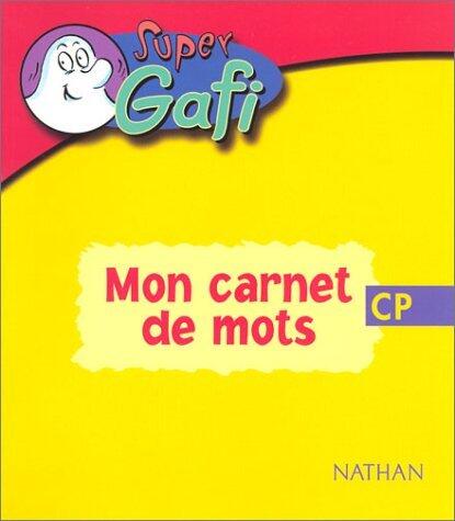 Super Gafi - Mon carnet de mots - CP