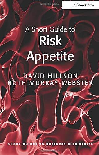 A Short Guide to Risk Appetite (Short Guides to Business Risk)