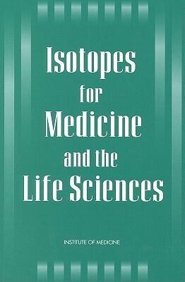 Isotopes for Medicine and the Life Sciences