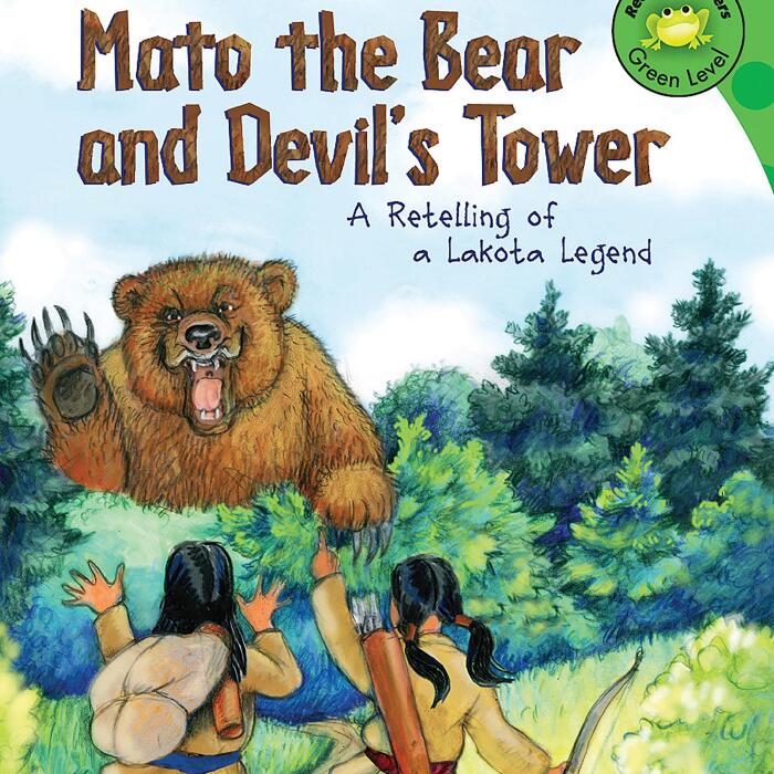 Mato the Bear and Devil's Tower: A Retelling of a Lakota Legend